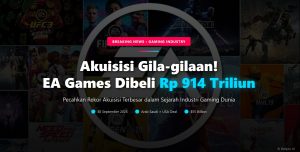 Akuisisi Terbesar! EA Games Dibeli Rp 914 Triliun, Pecahkan Rekor Dunia