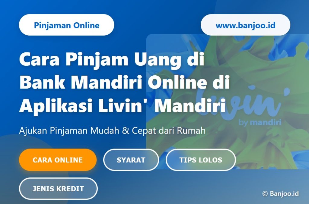 Cara Pinjam Uang di Bank Mandiri Online di Aplikasi Livin' Mandiri