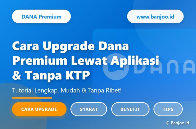 Cara Upgrade Dana Premium Lewat Aplikasi dan Tanpa KTP, Tanpa Ribet!