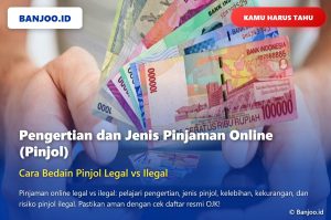 Pinjaman Online (Pinjol) - Pengertian, Jenis, dan Cara Bedain yang Legal vs Ilegal