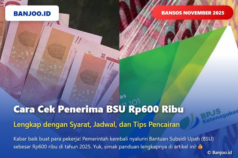 Cara Cek Penerima BSU Rp600 Ribu 2025 Lewat Kemnaker dan BPJS Ketenagakerjaan