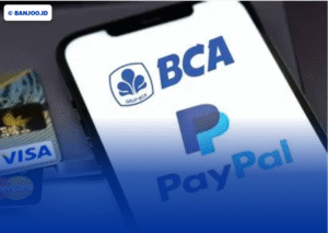Panduan Lengkap Top Up Saldo PayPal Menggunakan BCA di 2025: Sistem, Risiko, dan Solusi