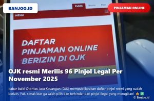 Daftar 96 Pinjol Resmi OJK November 2025, Lengkap dengan Cara Cek Legalitasnya