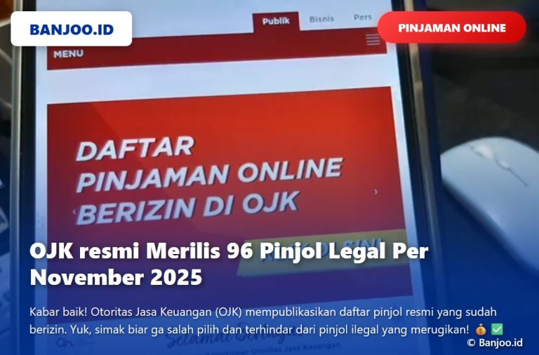 Daftar 96 Pinjol Resmi OJK November 2025, Lengkap dengan Cara Cek Legalitasnya