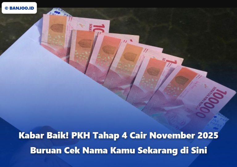 Cek sekarang! PKH Tahap 4 Cair November 2025 dengan nominal hingga Rp750 ribu per kategori. Panduan resmi Kemensos ada di sini!