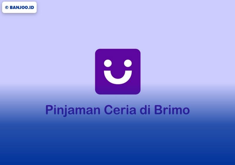 Cara Daftar Pinjaman Online BRI CERIA: Plafon Rp20 Juta, Cair 10 Menit & Bunga Rendah