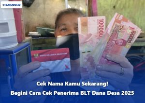 Mau tahu apakah kamu dapat BLT Dana Desa 2025? Yuk cek lewat panduan resmi cara cek penerima BLT Dana Desa 2025 tanpa aplikasi!