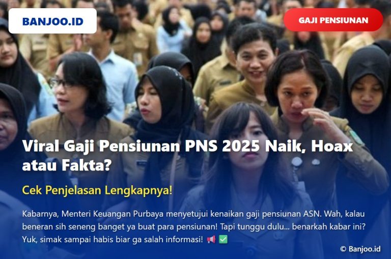 Viral Gaji Pensiunan PNS 2025 Naik, Hoax atau Fakta? Cek Penjelasan Lengkapnya!