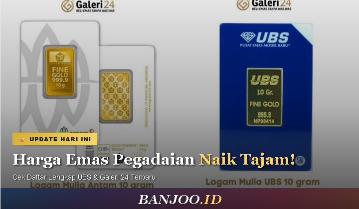 Cek Sekarang! Harga Emas Pegadaian Hari Ini Naik Tajam, Ini Daftar Lengkap UBS dan Galeri 24