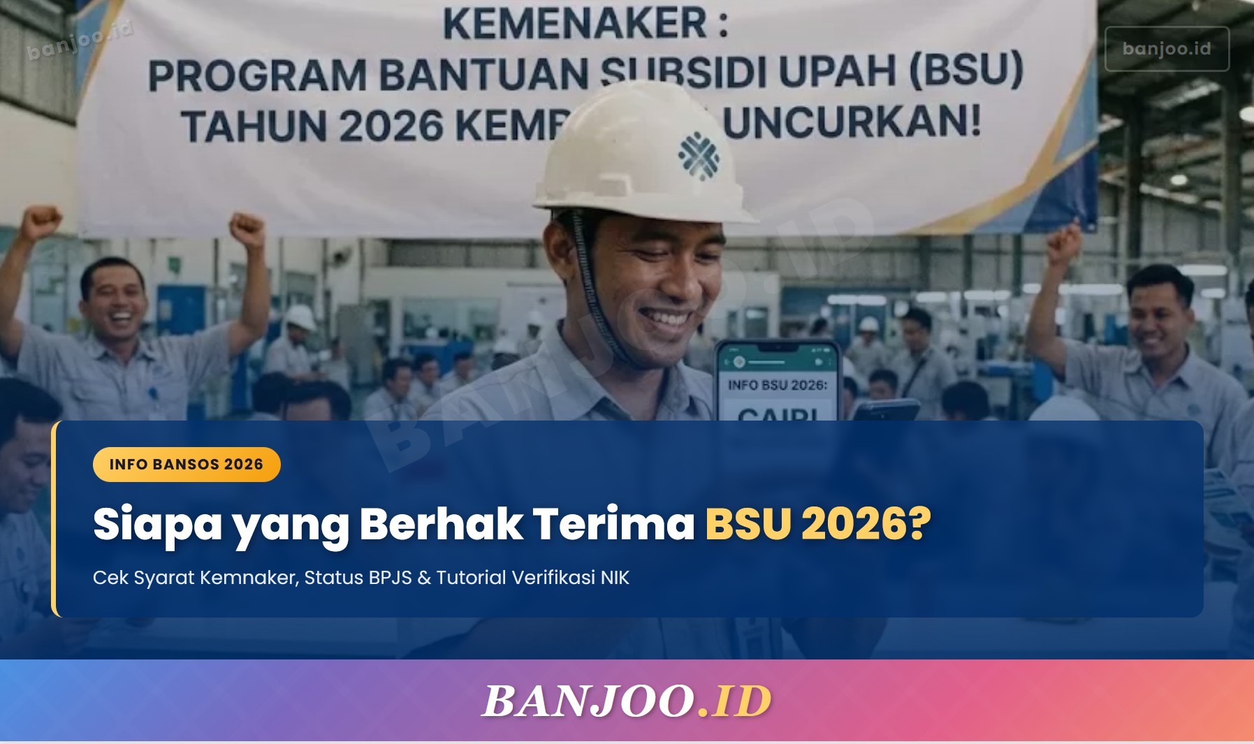 Siapa Saja yang Berhak Terima BSU 2026? Cek Syarat Kemnaker, Status