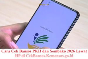 Cara Mudah Cek Bansos PKH dan Sembako 2026 via HP di CekBansos.Kemensos.go.id!
