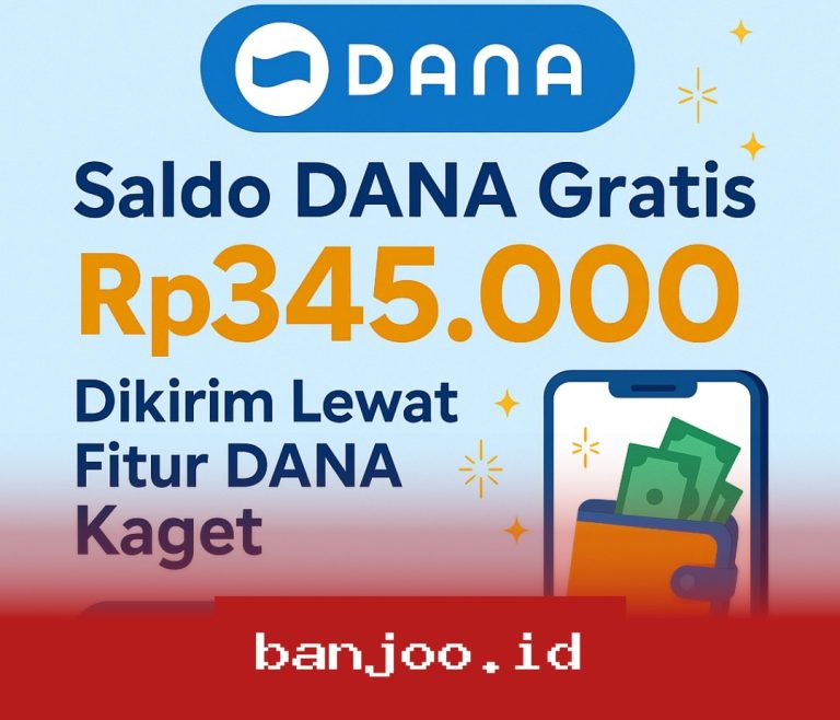 Dapatkan Saldo DANA Gratis Rp345.000 Hari Ini dengan Fitur DANA Kaget, Begini Cara Klaimnya Tanpa Ribet!