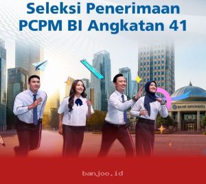 Bank Indonesia Resmi Gelar Seleksi Penerimaan Calon Pegawai Baru Angkatan 41, Simak Persyaratan Hingga Waktu Pelaksanaannya